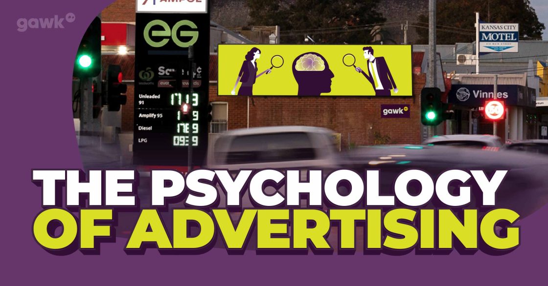 The Psychology of Advertising by Gawk Outdoor